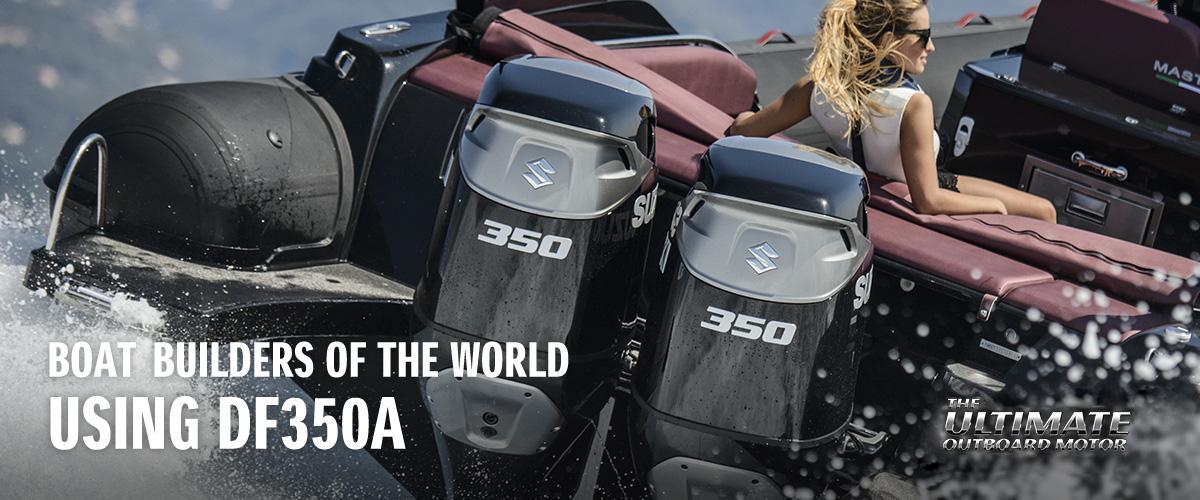 BOAT BUILDERS OF THE WORLD USING DF350A